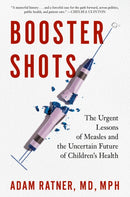 Booster Shots : The Urgent Lessons of Measles and the Uncertain Future of Children's Health-9780593330869