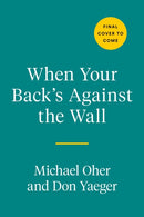 When Your Back's Against The Wall : Fame, Football, and Lessons Learned Through a Lifetime of Adversity-9780593330920