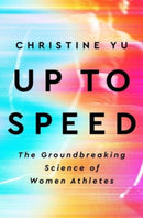 Up To Speed : The Groundbreaking Science of Women Athletes-9780593332399