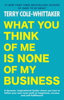What You Think of Me Is None of My Business