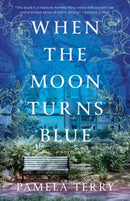 When the Moon Turns Blue : A Novel-9780593359228
