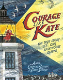 Courage Like Kate : The True Story of a Girl Lighthouse Keeper?-9780593373408