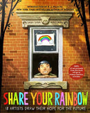 Share Your Rainbow : 18 Artists Draw Their Hope for the Future-9780593375211