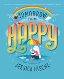 Tomorrow I''ll Be Happy