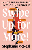 Swipe Up For More : Inside the Unfiltered Lives of Influencers-9780593418604