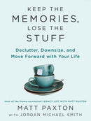 Keep The Memories, Lose The Stuff : Declutter, Downsize, and Move Forward With Your Life-9780593418970