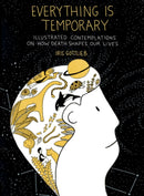Everything is Temporary : Illustrated Contemplations on How Death Shapes Our Lives-9780593419472