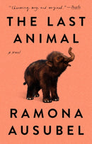 The Last Animal : A Novel-9780593420539