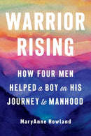 Warrior Rising : How Four Men Helped a Boy on His Journey to Manhood-9780593421413
