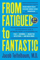 From Fatigued To Fantastic! : A Clinically Proven Program to Regain Vibrant Health and Overcome Chronic Fatigue-9780593421505