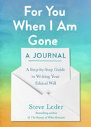 For You When I Am Gone: A Journal : A Step-by-Step Guide to Writing Your Ethical Will-9780593421574