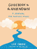 Guidebook to the Unknown : A Journal for Anxious Minds-9780593421642