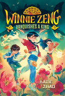 Winnie Zeng Vanquishes a King-9780593426647