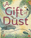 A Gift of Dust : How Saharan Plumes Feed the Planet-9780593428429