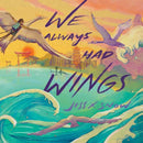 We Always Had Wings-9780593428511