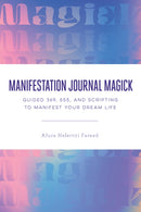 Manifestation Journal Magick : Guided 369, 555, and Scripting to Manifest Your Dream Life-9780593435557