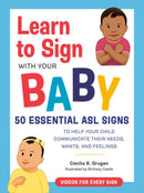 Learn to Sign with Your Baby : 50 Essential Asl Signs to Help Your Child Communicate Their Needs, Wants, and Feelings-9780593435625