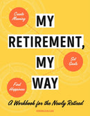 My Retirement, My Way : A Workbook for the Newly Retired-9780593435861