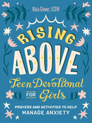 Rising Above: Teen Devotional for Girls : Prayers and Activities to Help Manage Anxiety-9780593435991