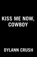 Kiss Me Now, Cowboy-9780593438732