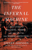 The Infernal Machine : A True Story of Dynamite, Terror, and the Rise of the Modern Detective-9780593443972