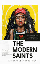 The Modern Saints : Portraits and Reflections on the Saints-9780593444443