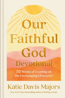 Our Faithful God Devotional : 52 Weeks of Leaning on His Unchanging Character-9780593445174
