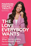 The Love Everybody Wants : What You're Looking For Is Already Yours-9780593445242