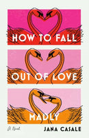 How to Fall Out of Love Madly-9780593447741