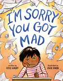 I''m Sorry You Got Mad