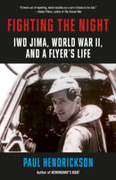 Fighting the Night : Iwo Jima, World War II, and a Flyer's Life-9780593466421