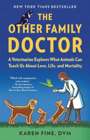 The Other Family Doctor : A Veterinarian Explores What Animals Can Teach Us About Love, Life, and Mortality-9780593466919