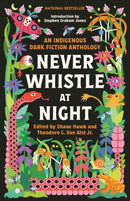 Never Whistle at Night : An Indigenous Dark Fiction Anthology-9780593468463
