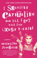 I Survived Capitalism and All I Got Was This Lousy T-Shirt : A Memoir-9780593470503