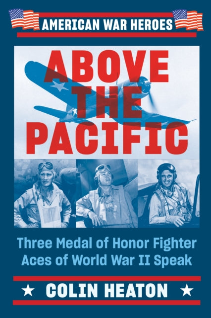 Above The Pacific : Three Medal of Honor Fighter Aces of World War II Speak-9780593471951