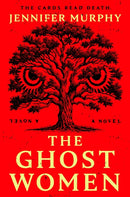 The Ghost Women : A Novel-9780593474365