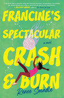 Francine's Spectacular Crash and Burn : A Novel-9780593475584