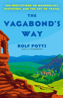 The Vagabond's Way : 366 Meditations on Wanderlust, Discovery, and the Art of Travel-9780593497470