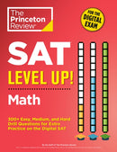 SAT Level Up! Math : 300+ Easy, Medium, and Hard Drill Questions for Scoring Success on the Digital SAT-9780593516539