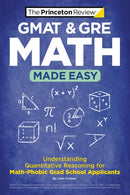 GMAT & GRE Math Made Easy : Understanding Quantitative Reasoning for Math-Phobic Grad School Applicants-9780593516560