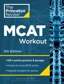 Princeton Review MCAT Workout, 5th Edition : 830+ Practice Questions & Passages for MCAT Scoring Success-9780593517499