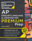 Princeton Review AP English Language & Composition Premium Prep, 20th Edition : 8 Practice Tests + Digital Practice Online + Content Review-9780593518434