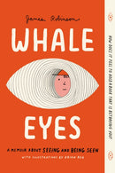 Whale Eyes : A Memoir About Seeing and Being Seen-9780593523964
