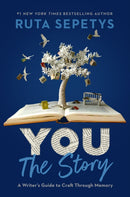 You: The Story : A Writer's Guide to Craft Through Memory-9780593524404