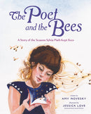 The Poet and the Bees : A Story of the Seasons Sylvia Plath Kept Bees-9780593526392