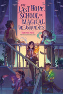 The Last Hope School for Magical Delinquents-9780593528525