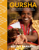 Gursha : Timeless Recipes for Modern Kitchens, from Ethiopia, Israel, Harlem, and Beyond: A Cookbook-9780593536674