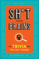 Sh*T for Brains : Trivia You Can't Unknow-9780593538296