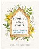 The Stories of This House : A Journal of What Makes Our House a Home-9780593539255