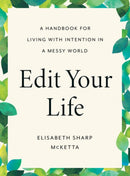 Edit Your Life : A Handbook for Living with Intention in a Messy World-9780593539385